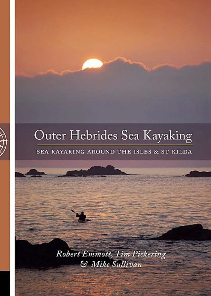 The Outer Hebrides Kayaking Around the Isles and St Kilda Guide Book