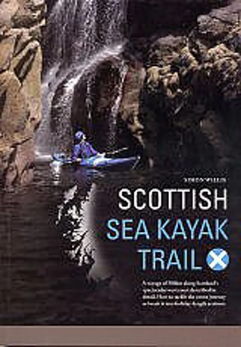 Scottish Sea Kayak Trail - West coast of Scotland Sea Kayaking Guide Book