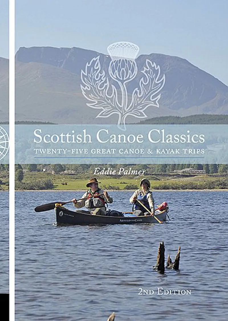 2nd Edition Scotish Canoe Classics - 25 Great Canoe and Kayak Trips