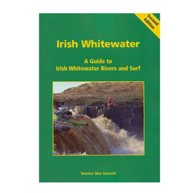 Irish Whitewater: A Guide Book to Irish White Water