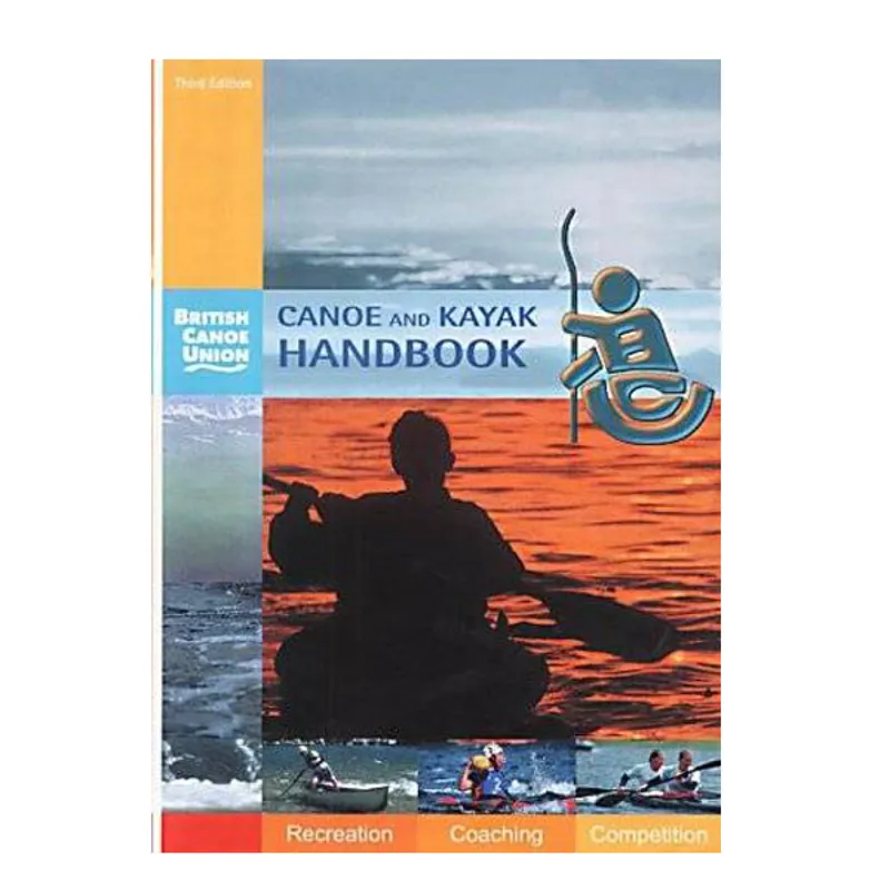 BCU Canoe And Kayak Handbook
