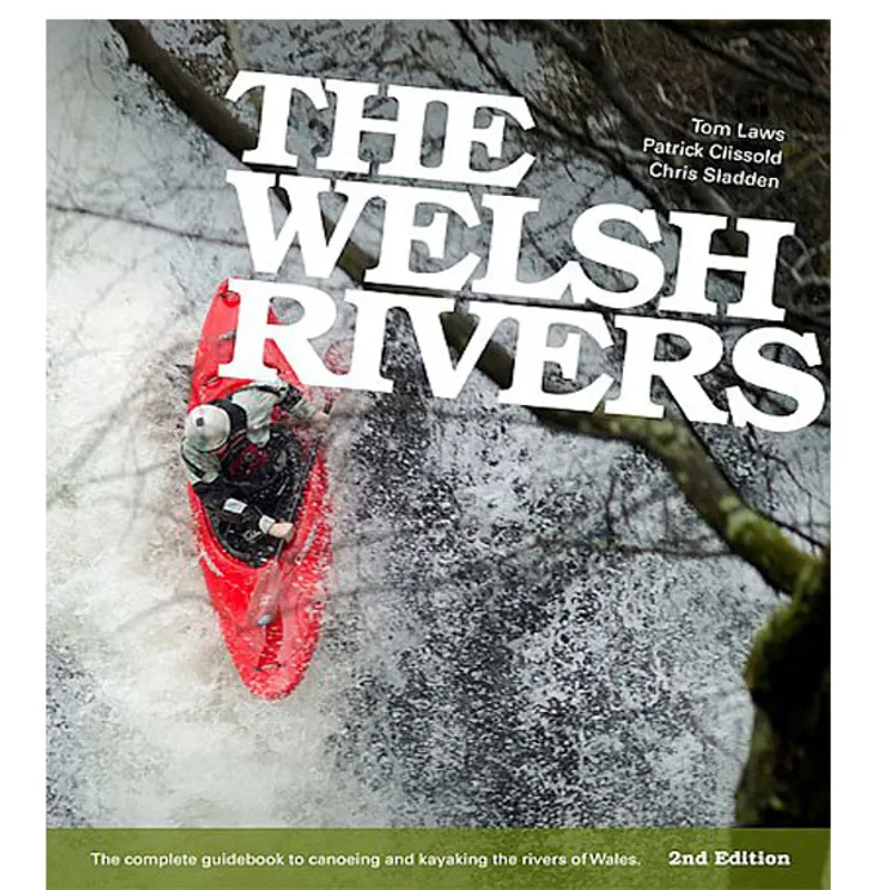 The Welsh Rivers Kayaking Guide Book - 2012 Edition